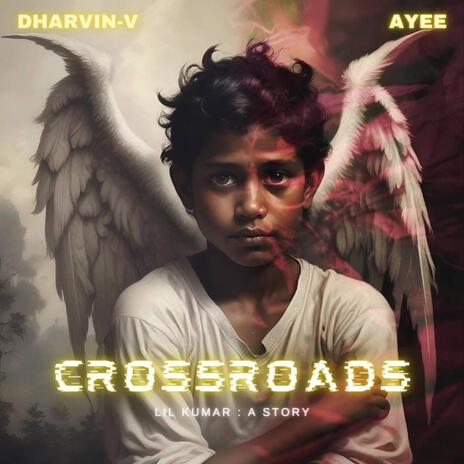 crossroads (lil kumar) ft. Ayee | Boomplay Music