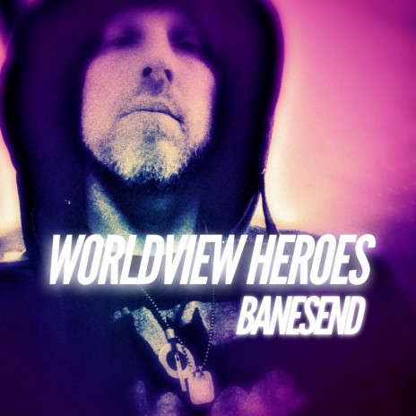 Worldview Heroes | Boomplay Music