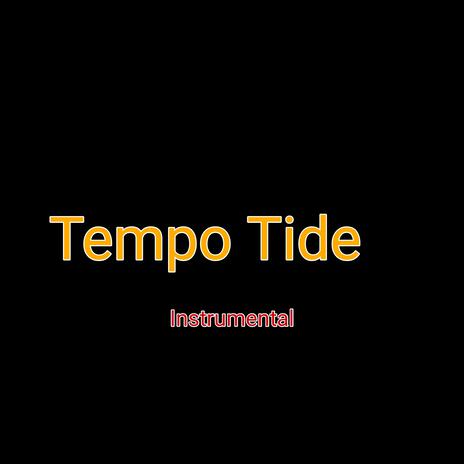 Tempo Tide (Instrumental) | Boomplay Music