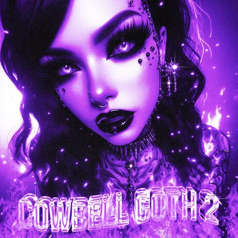 COWBELL GOTH 2 | Boomplay Music