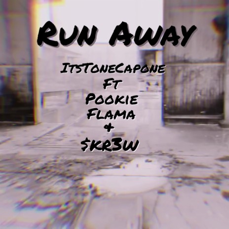 Run Away ft. Pookie Flama & $kr3w | Boomplay Music