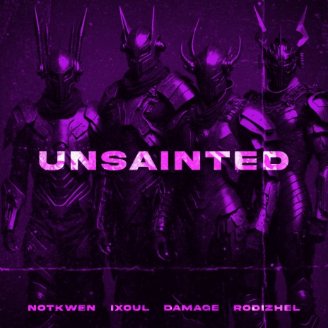 Unsainted ft. DAMAGE, IXOUL & RODIZHEL | Boomplay Music