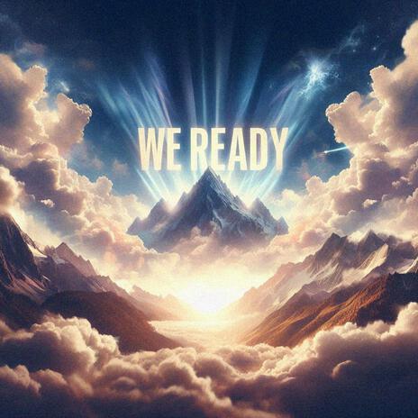 We Ready | Boomplay Music