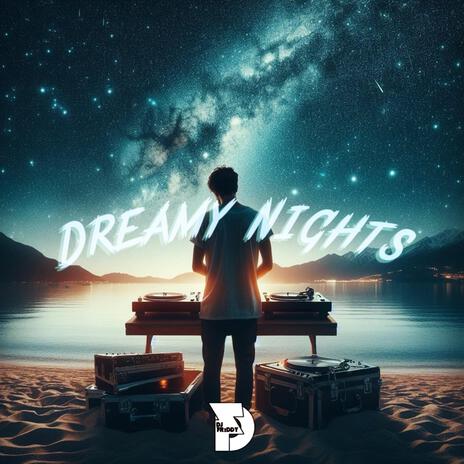 Dreamy Nights | Boomplay Music