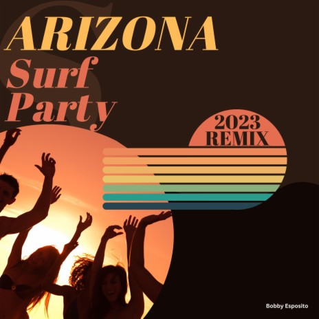 Arizona Surf Party (2023 Remix) | Boomplay Music