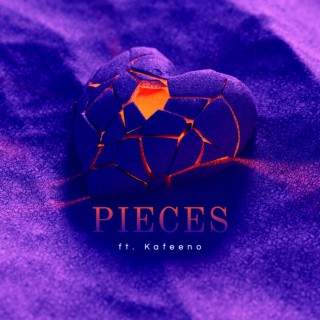 PIECES ft. Kafeeno lyrics | Boomplay Music
