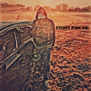 Fight For Me