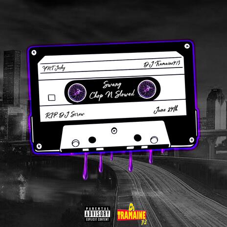 Swang (Chopped & Slowed) ft. DJ Tramaine713 | Boomplay Music