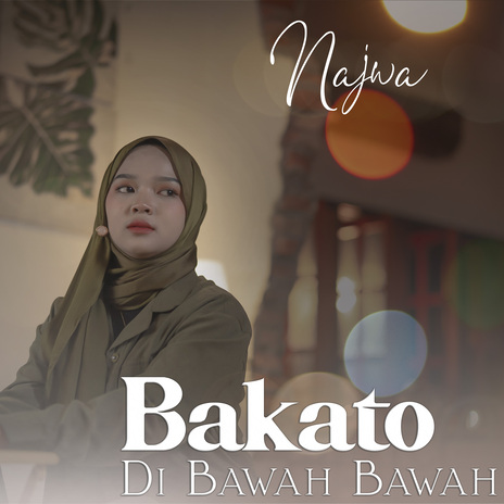 Bakato Di Bawah Bawah | Boomplay Music