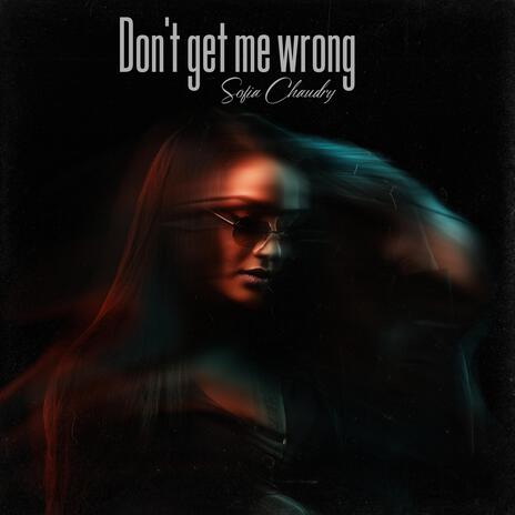 Don't Get Me Wrong | Boomplay Music