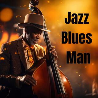 Saxophone Jazz Blues Man - Blues in the Night (Feeling of Jazz)