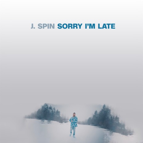 Sorry I’m Late | Boomplay Music