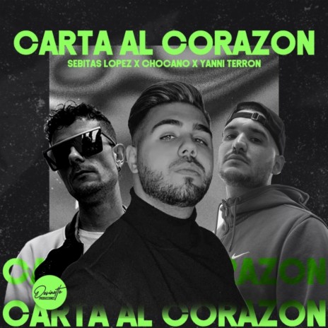 Carta al Corazón ft. Sebitas Lopez, Devinette & Yanni Terrón | Boomplay Music