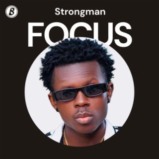 Focus: Strongman | Boomplay Music