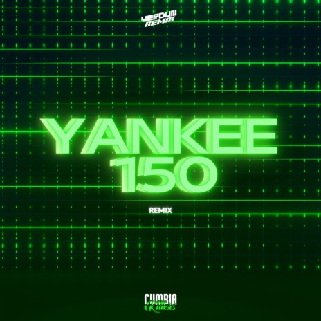 Yankee 150 (Remix) ft. Cumbia Killers | Boomplay Music