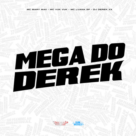 Mega do Derek ft. Mc Vuk Vuk, MC Luana SP & DJ Derek xx | Boomplay Music