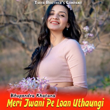 Meri Jwani Pe Loan Uthaungi