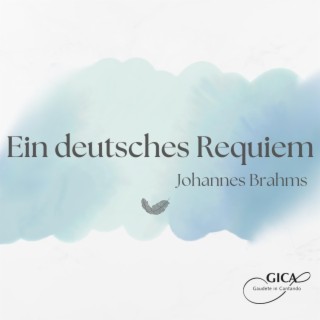 Brahms: Ein deutsches Requiem