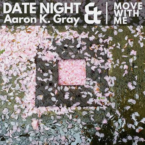 Move With Me ft. Aaron K. Gray | Boomplay Music