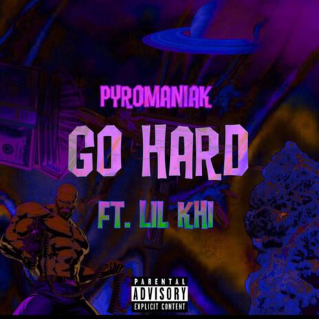 GO HARD ft. Lil KHI