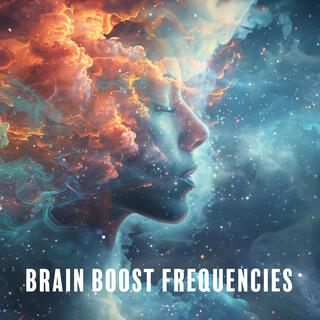 Brain Boost Frequencies: Cognitive Enhancement, Sound Therapy Brainwaves, Miracle Frequencies