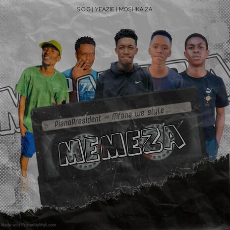 Memeza (feat. Moshka Za & yeazie) | Boomplay Music