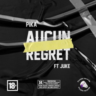 Aucun regret ft. JUKE lyrics | Boomplay Music