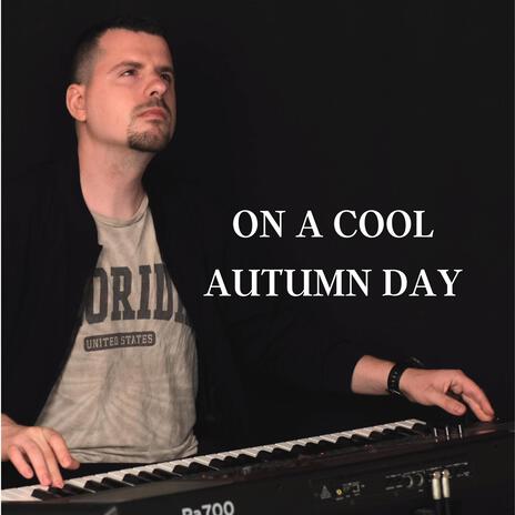 ON A COOL AUTUMN DAY | Boomplay Music