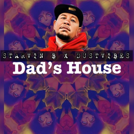 DAD'S HOUSE ft. DustVibes & Legit Easy