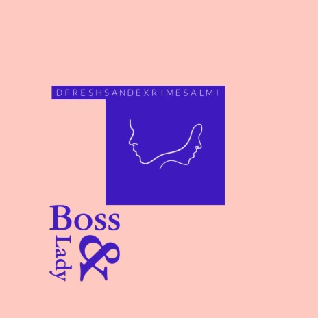 boss & lady ft. Rime Salmi