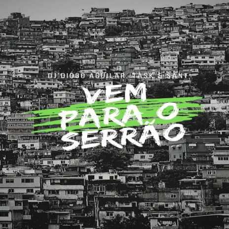 VEM PARA O SERRÃO ft. DJ TASK, DJ SANT DA INESTAN & MC MR BIM