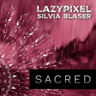 Sacred (feat. Silvia Blaser)