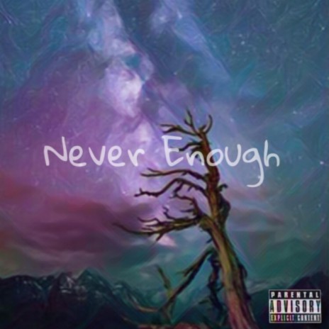 Never Enough | Boomplay Music