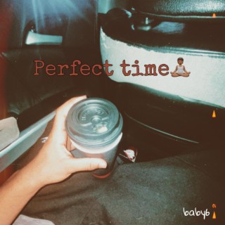perfect time