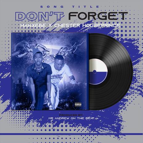 Dont Forget ft. Chester Houseprince | Boomplay Music