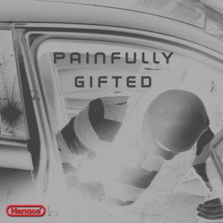 PAINFULLY GIFTED