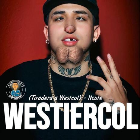 Westiercol (tiradera a Westcol) | Boomplay Music