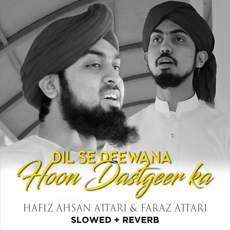Dil se Deewana hoon Dastgeer ka (Lofi-Mix) ft. Hafiz Ahsan Attari