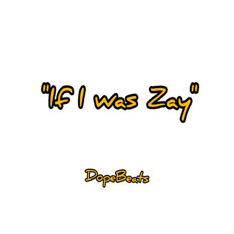 If i was Zay (Instrumental) | Boomplay Music