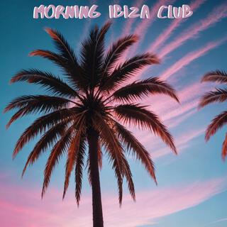 Morning Ibiza Club