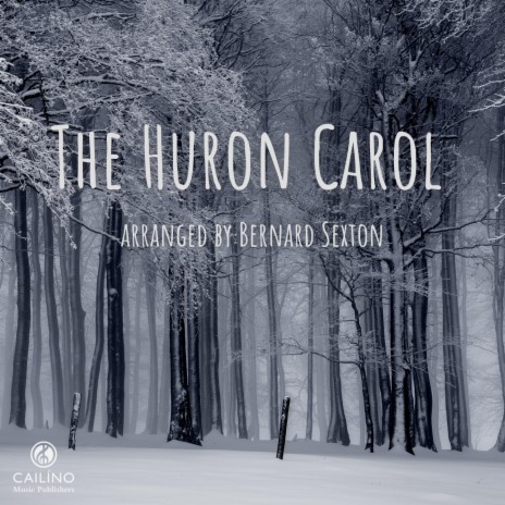 The Huron Carol (Arr. Bernard Sexton) | Boomplay Music