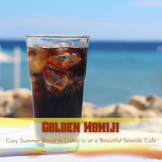 Cozy Summer Bossa to Listen to at a Beautiful Seaside Cafe