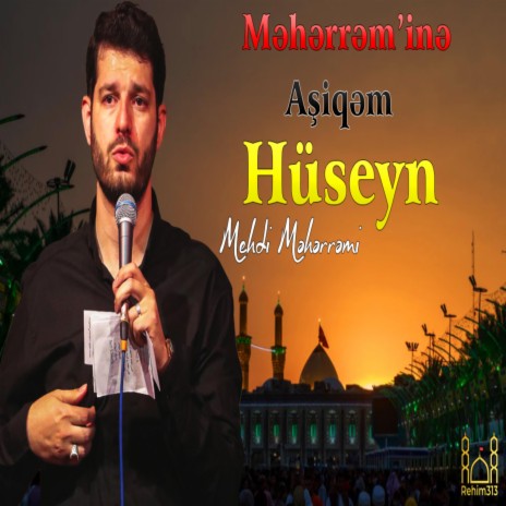 Meherremine Asiqem Huseyn (Mehdi Mehheremi 2023) | Boomplay Music