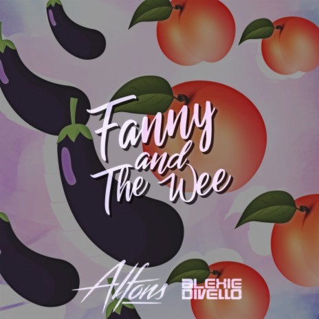 Fanny And The Wee ft. Alexie Divello | Boomplay Music