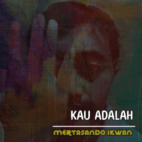 Kau Adalah | Boomplay Music