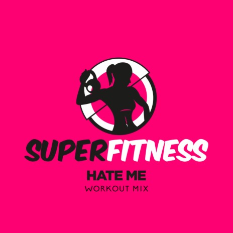 Hate Me (Workout Mix 134 bpm) | Boomplay Music