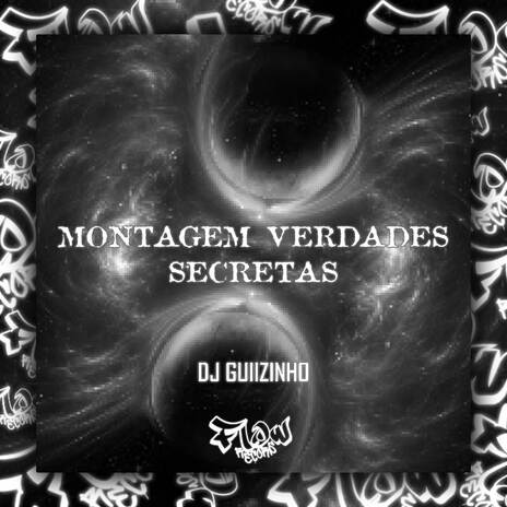 MONTAGEM VERDADES SECRETAS ft. DJ Guiizinho | Boomplay Music