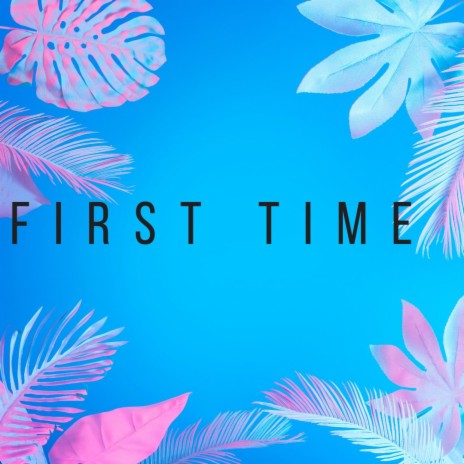First Time (Radio Edit) | Boomplay Music