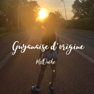 Guyanaise d'origine lyrics | Boomplay Music