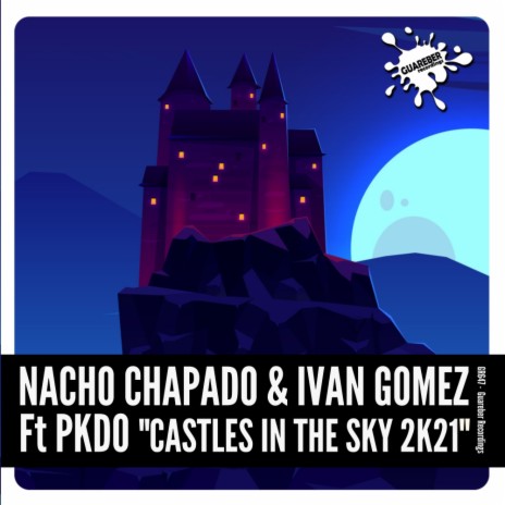 Castles In The Sky 2k21 (Extended Mix) ft. Ivan Gomez & PKDO